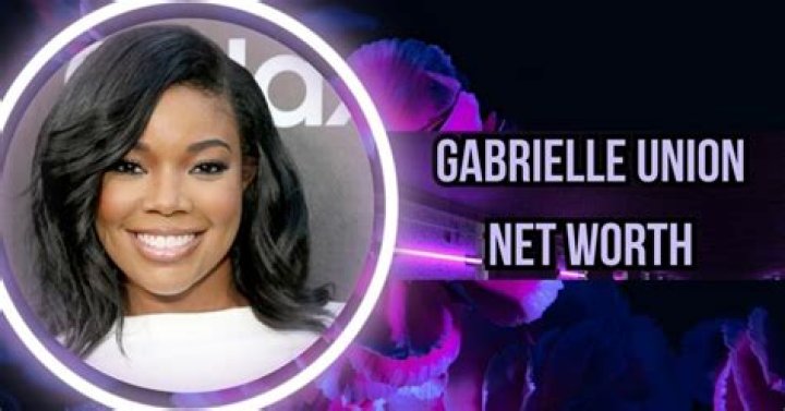 Gabrielle Union Net Worth How Much is Gabrielle Union Worth?
